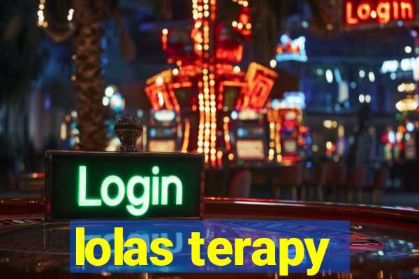 lolas terapy